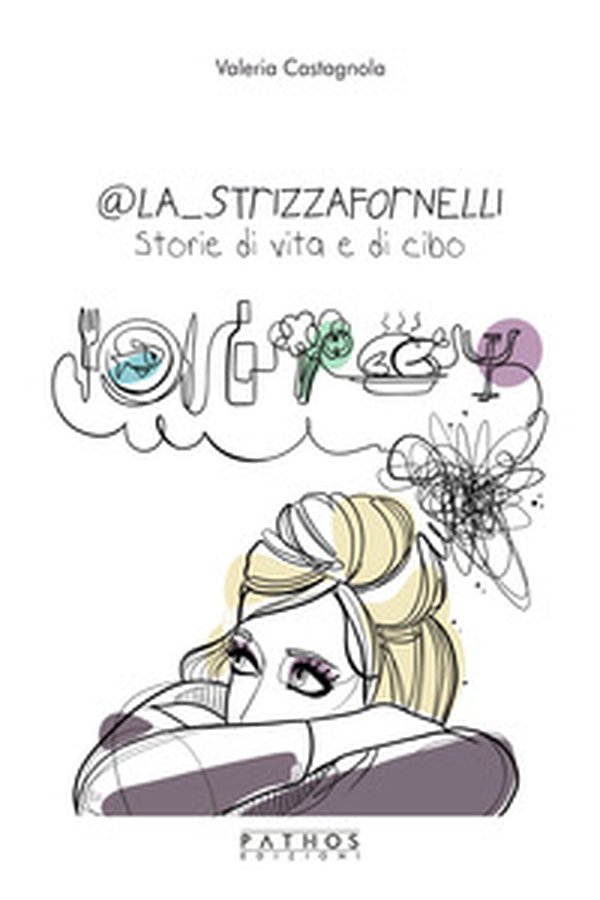 @La_Strizzafornelli. Storie di vita e di cibo - Librerie.coop @La_Strizzafornelli. Storie di vita e di cibo - Librerie.coop