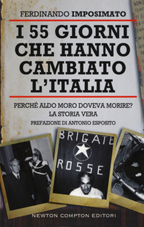 I 55 giorni che hanno cambiato l'Italia. Perché Aldo Moro doveva morire? La storia vera - Librerie.coop I 55 giorni che hanno cambiato l'Italia. Perché Aldo Moro doveva morire? La storia vera - Librerie.coop