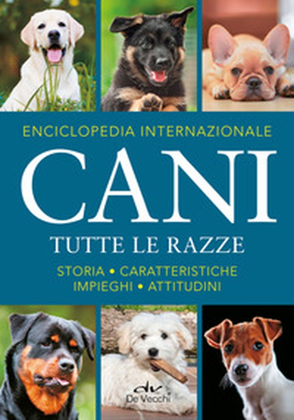 Enciclopedia internazionale. Cani. Tutte le razze. Storia, caratteristiche, attitudini, impieghi - Librerie.coop Enciclopedia internazionale. Cani. Tutte le razze. Storia, caratteristiche, attitudini, impieghi - Librerie.coop