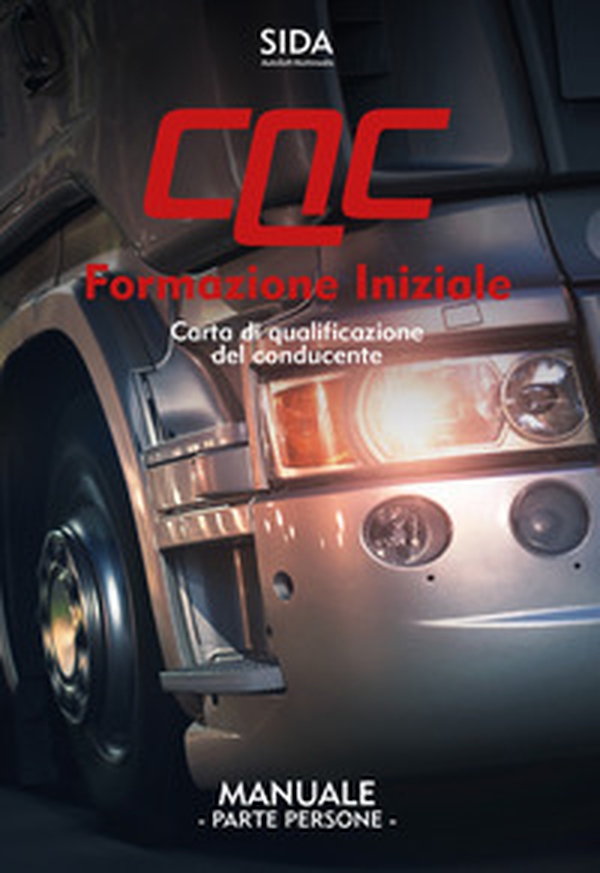 Manuale CQC. Formazione iniziale. Parte persone. Carta di qualificazione del conducente - Librerie.coop Manuale CQC. Formazione iniziale. Parte persone. Carta di qualificazione del conducente - Librerie.coop