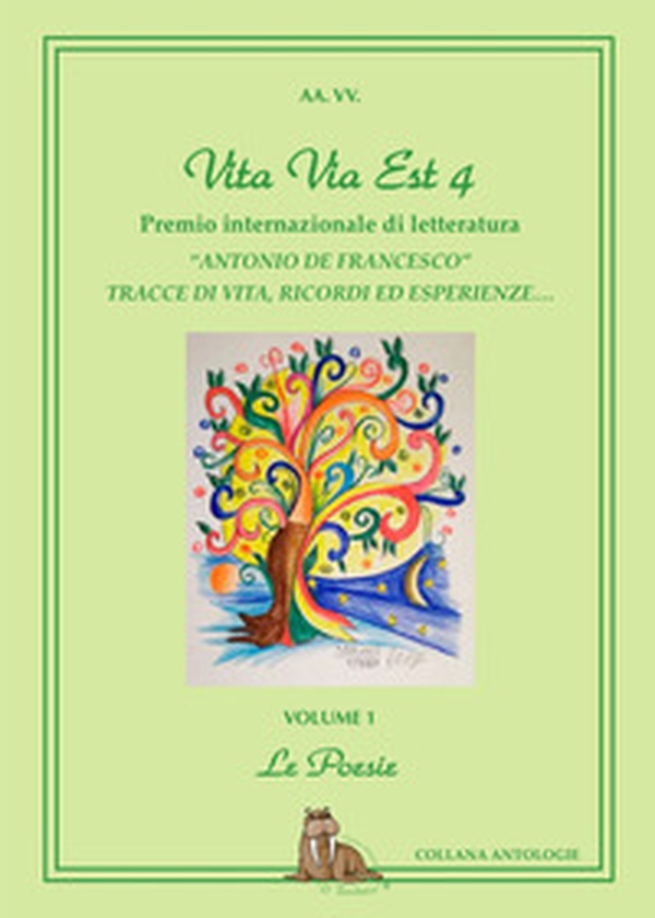 Vita via est. Tracce di vita, ricordi ed esperienze. 4° Premio internazionale di poesia «Antonio De Francesco» 2020 - Librerie.coop Vita via est. Tracce di vita, ricordi ed esperienze. 4° Premio internazionale di poesia «Antonio De Francesco» 2020 - Librerie.coop