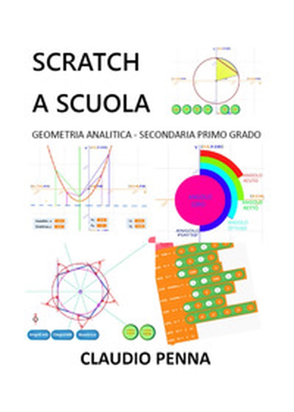 Scratch a scuola. Geometria analitica secondaria primo grado - Librerie.coop Scratch a scuola. Geometria analitica secondaria primo grado - Librerie.coop