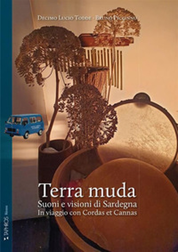 Terra muda. Suoni e visioni di Sardegna. In viaggio con Cordas et Cannas - Librerie.coop Terra muda. Suoni e visioni di Sardegna. In viaggio con Cordas et Cannas - Librerie.coop