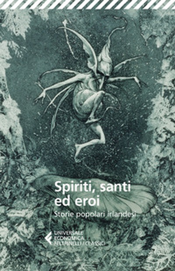 Spiriti, santi ed eroi. Storie popolari irlandesi - Librerie.coop Spiriti, santi ed eroi. Storie popolari irlandesi - Librerie.coop