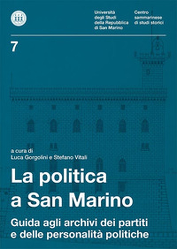 La politica a San Marino. Guida agli archivi dei partiti e delle personalità politiche - Librerie.coop La politica a San Marino. Guida agli archivi dei partiti e delle personalità politiche - Librerie.coop