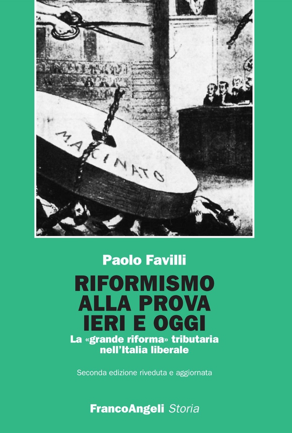 Riformismo alla prova ieri e oggi. La "grande riforma" tributaria nell'Italia liberale - Librerie.coop Riformismo alla prova ieri e oggi. La "grande riforma" tributaria nell'Italia liberale - Librerie.coop