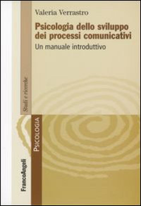 Psicologia dello sviluppo dei processi comunicativi. Un manuale introduttivo - Librerie.coop Psicologia dello sviluppo dei processi comunicativi. Un manuale introduttivo - Librerie.coop