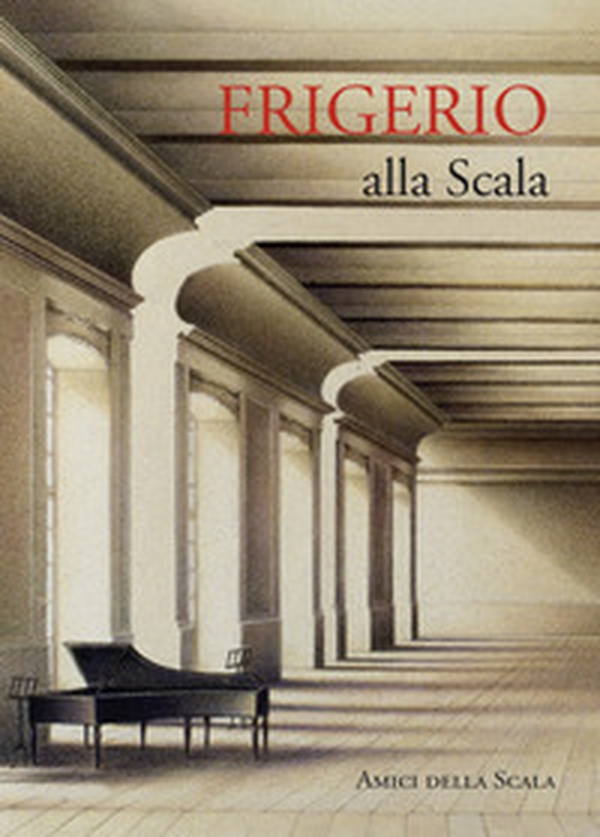 Frigerio alla Scala. Ediz. italiana e inglese - Librerie.coop Frigerio alla Scala. Ediz. italiana e inglese - Librerie.coop