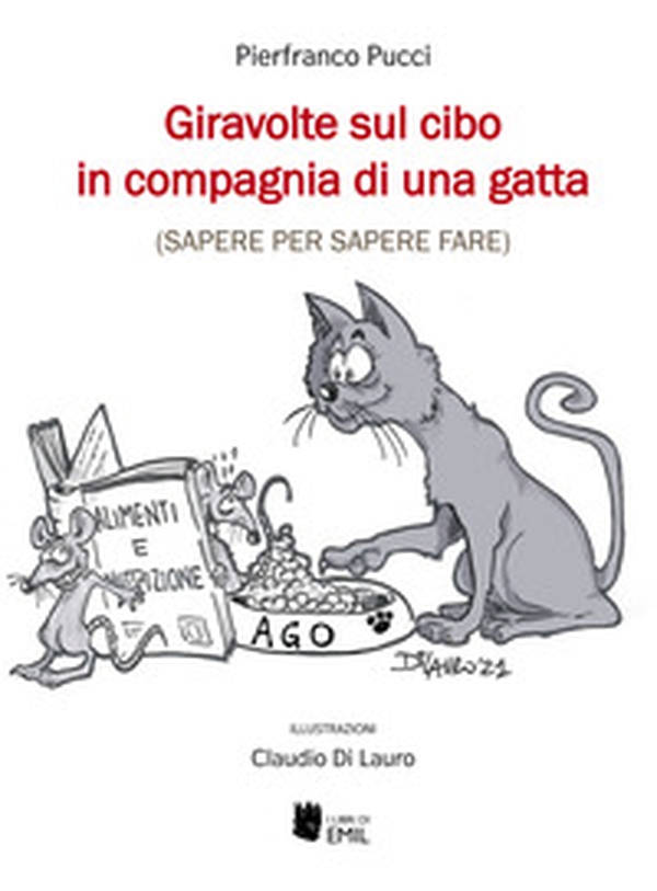 Giravolte sul cibo in compagnia di una gatta (sapere per sapere fare) - Librerie.coop Giravolte sul cibo in compagnia di una gatta (sapere per sapere fare) - Librerie.coop