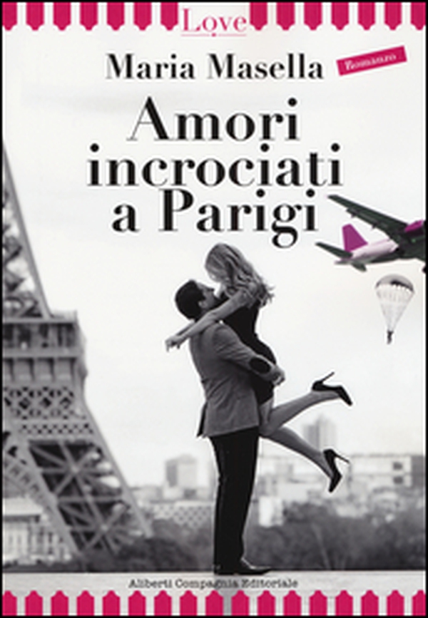 Amori incrociati a Parigi - Librerie.coop Amori incrociati a Parigi - Librerie.coop