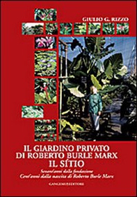 Il giardino privato di Roberto Burle Marx. Il Sítio - Librerie.coop