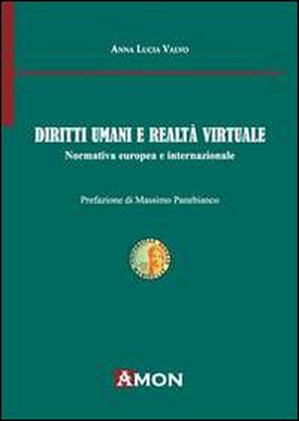 Diriti umani e realtà virtuale. Normativa europea e internazionale - Librerie.coop Diriti umani e realtà virtuale. Normativa europea e internazionale - Librerie.coop