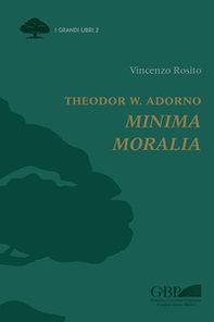 Theodor W. Adorno. Minima moralia - Librerie.coop