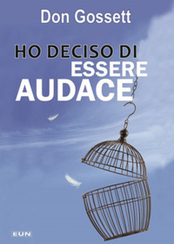 Ho deciso di essere audace - Librerie.coop Ho deciso di essere audace - Librerie.coop
