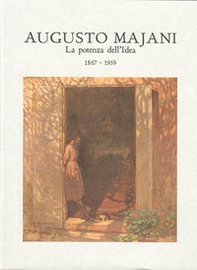 Augusto Majani. La potenza dell'idea. 1867-1959 - Librerie.coop