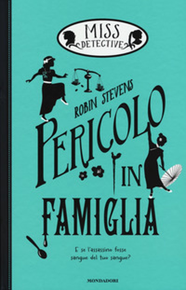 Pericolo in famiglia. Miss Detective - Librerie.coop Pericolo in famiglia. Miss Detective - Librerie.coop