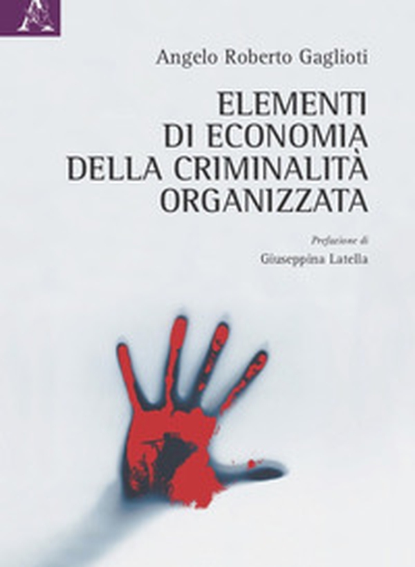 Elementi di economia della criminalità organizzata - Librerie.coop Elementi di economia della criminalità organizzata - Librerie.coop