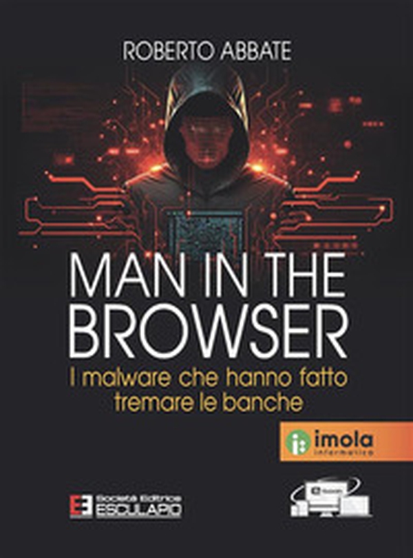 Man in the browser. I malware che hanno fatto tremare le banche - Librerie.coop Man in the browser. I malware che hanno fatto tremare le banche - Librerie.coop