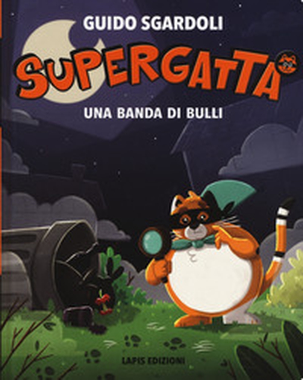 Una banda di bulli. Supergatta - Librerie.coop Una banda di bulli. Supergatta - Librerie.coop