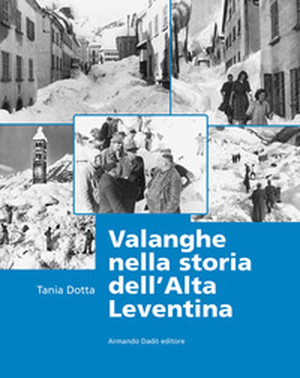Valanghe nella storia dell'alta Leventina - Librerie.coop Valanghe nella storia dell'alta Leventina - Librerie.coop