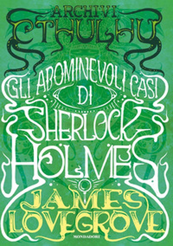 Archivi Cthulhu. Gli abominevoli casi di Sherlock Holmes - Librerie.coop Archivi Cthulhu. Gli abominevoli casi di Sherlock Holmes - Librerie.coop