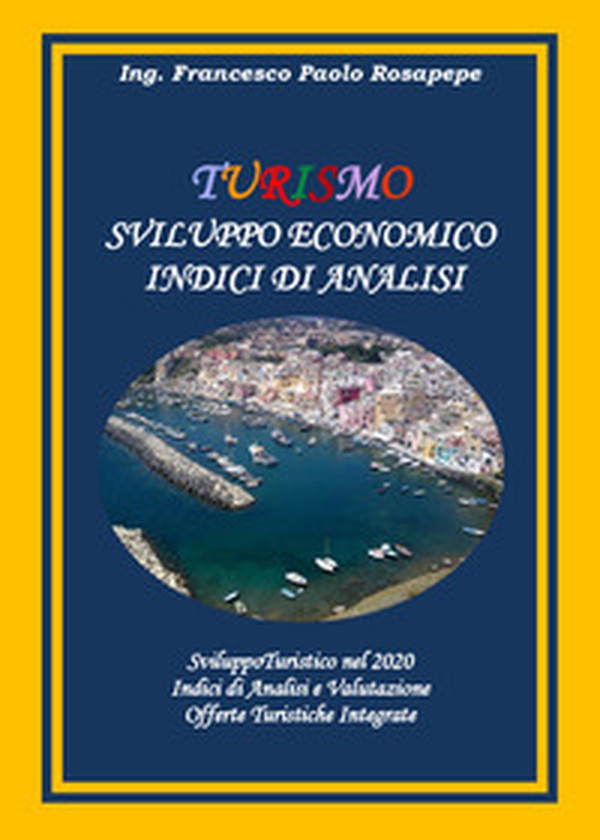 Turismo. Sviluppo economico. Indici di analisi - Librerie.coop Turismo. Sviluppo economico. Indici di analisi - Librerie.coop
