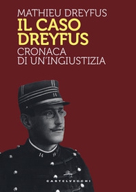 Il caso Dreyfus. Cronaca di un'ingiustizia - Librerie.coop