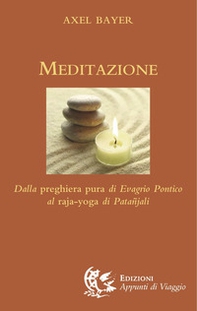 Meditazione. Dalla preghiera pura di Evagrio Pontico al raja-yoga di Patanjali - Librerie.coop