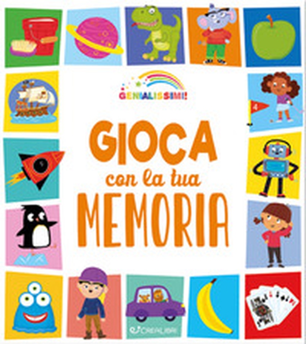 Gioca con la tua memoria. Genialissimi - Librerie.coop Gioca con la tua memoria. Genialissimi - Librerie.coop