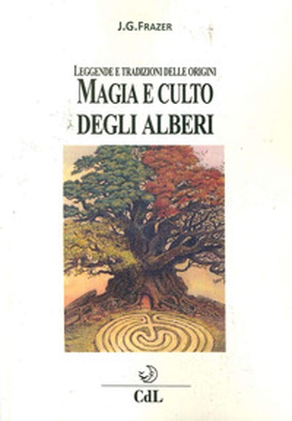 Magia e culto degli alberi. Leggende e tradizioni delle origini - Librerie.coop Magia e culto degli alberi. Leggende e tradizioni delle origini - Librerie.coop