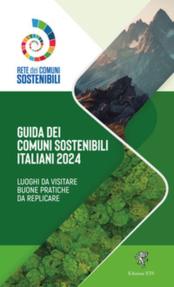 Guida ai comuni sostenibili italiani 2024. Luoghi da visitare. Buone pratiche da replicare - Librerie.coop Guida ai comuni sostenibili italiani 2024. Luoghi da visitare. Buone pratiche da replicare - Librerie.coop