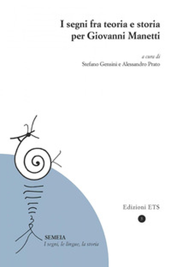 I segni fra teoria e storia per Giovanni Manetti - Librerie.coop I segni fra teoria e storia per Giovanni Manetti - Librerie.coop