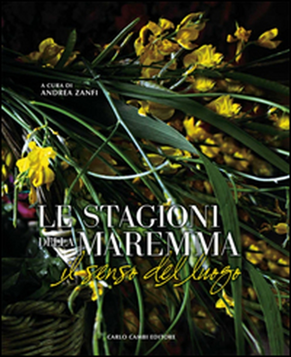 Le stagioni della Maremma. Il senso del luogo - Librerie.coop Le stagioni della Maremma. Il senso del luogo - Librerie.coop