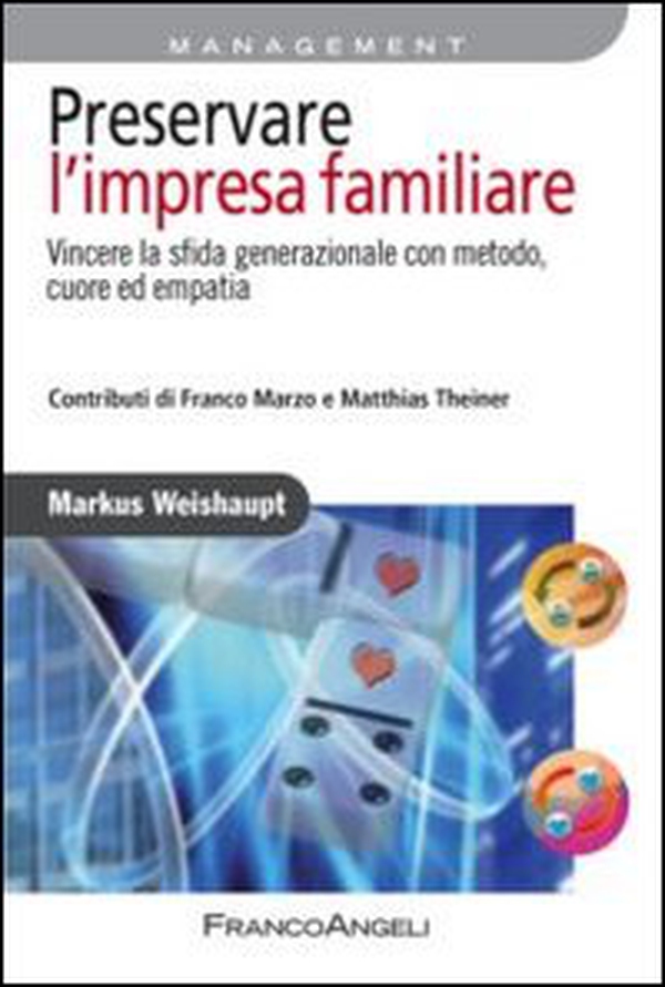 Preservare l'impresa familiare. Vincere la sfida generazionale con metodo, cuore ed empatia - Librerie.coop Preservare l'impresa familiare. Vincere la sfida generazionale con metodo, cuore ed empatia - Librerie.coop