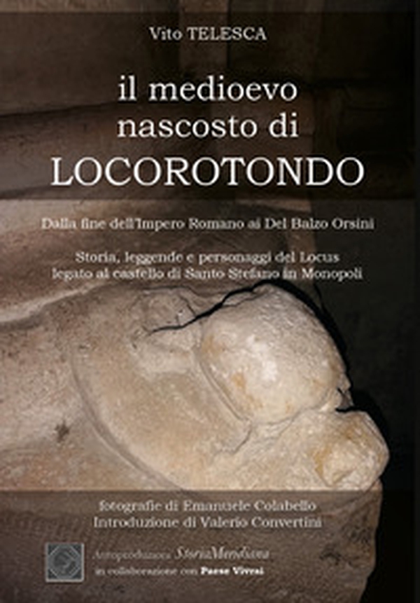 Il Medioevo nascosto di Locorotondo - Librerie.coop Il Medioevo nascosto di Locorotondo - Librerie.coop