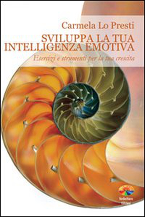 Sviluppa la tua intelligenza emotiva - Librerie.coop Sviluppa la tua intelligenza emotiva - Librerie.coop