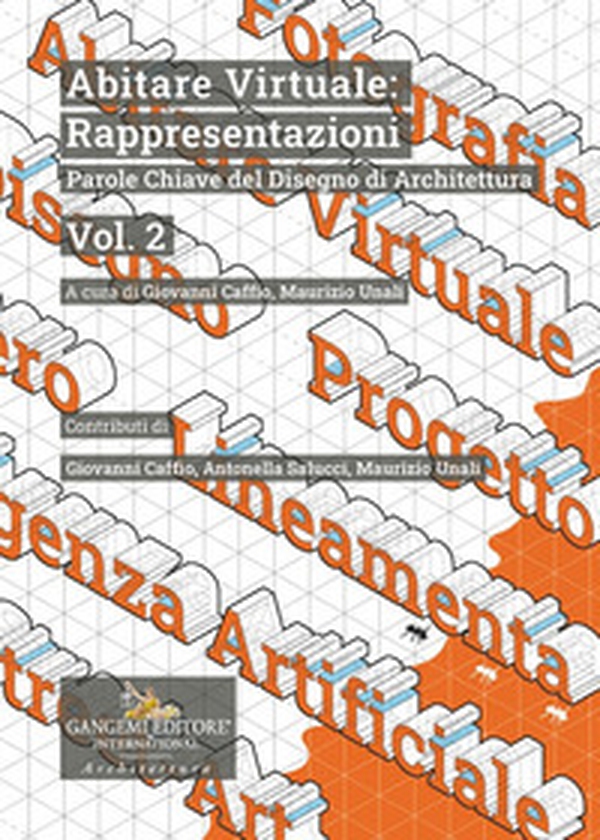 Abitare virtuale: rappresentazioni. Parole chiave del disegno di architettura - Vol. 2 - Librerie.coop Abitare virtuale: rappresentazioni. Parole chiave del disegno di architettura - Vol. 2 - Librerie.coop