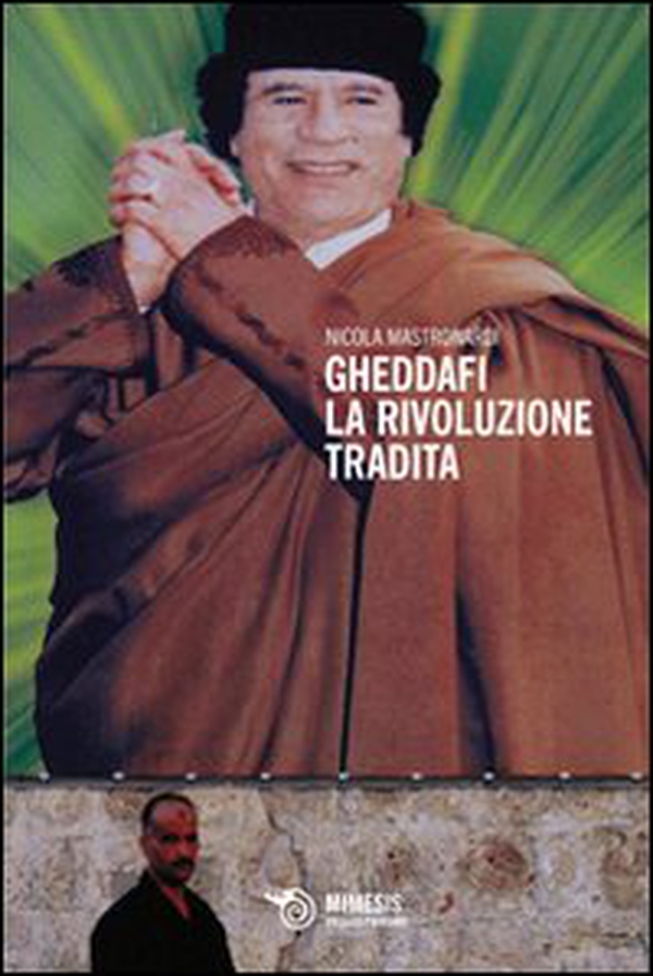 Gheddafi. La rivoluzione tradita - Librerie.coop Gheddafi. La rivoluzione tradita - Librerie.coop