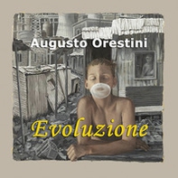 Augusto Orestini. Evoluzione - Librerie.coop
