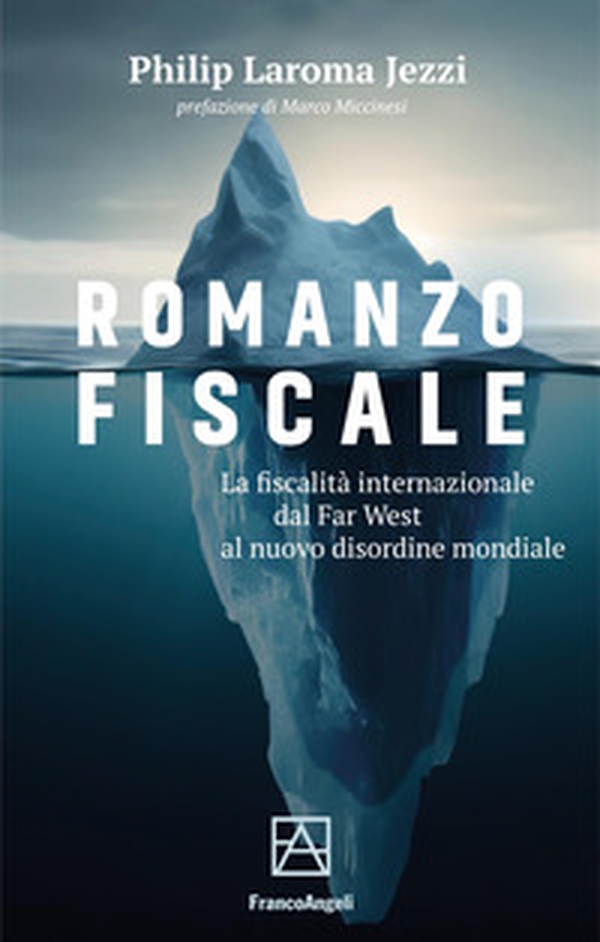 Romanzo fiscale. La fiscalità internazionale dal Far West al nuovo disordine mondiale - Librerie.coop Romanzo fiscale. La fiscalità internazionale dal Far West al nuovo disordine mondiale - Librerie.coop