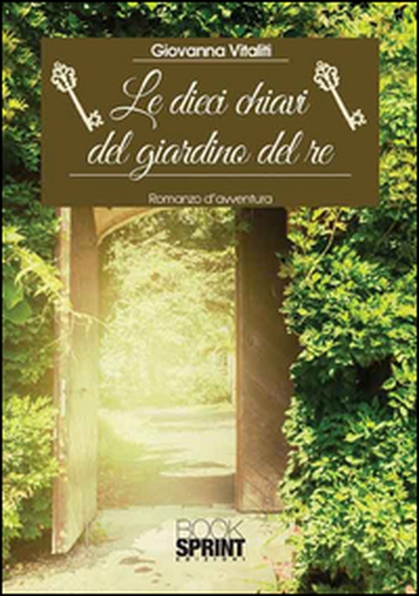 Le dieci chiavi del giardino del re - Librerie.coop Le dieci chiavi del giardino del re - Librerie.coop
