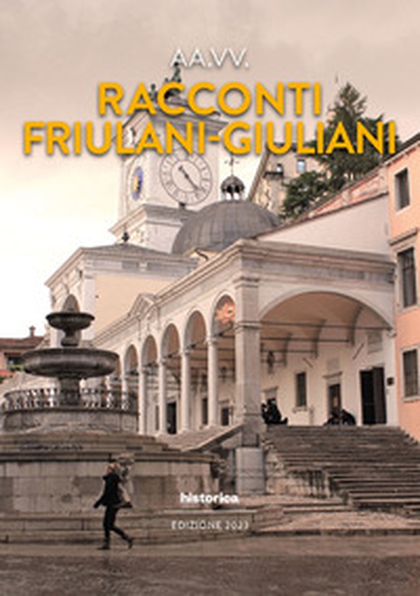 Racconti friulani-giuliani - Librerie.coop Racconti friulani-giuliani - Librerie.coop