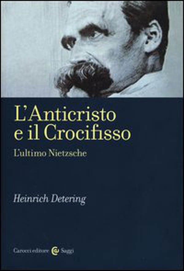 L'anticristo e il crocifisso. L'ultimo Nietzsche - Librerie.coop L'anticristo e il crocifisso. L'ultimo Nietzsche - Librerie.coop