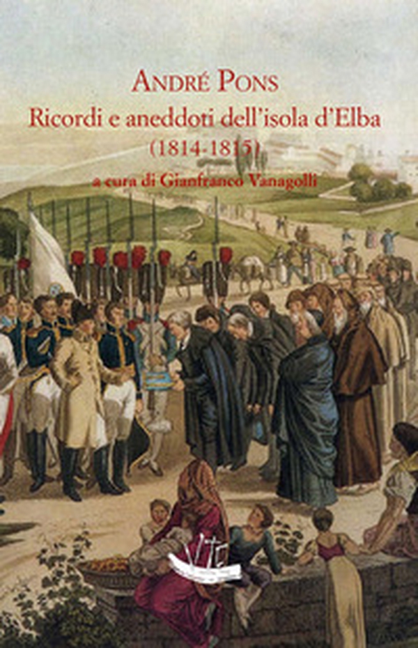 Ricordi e aneddoti dell'isola d'Elba (1814-1815) - Librerie.coop Ricordi e aneddoti dell'isola d'Elba (1814-1815) - Librerie.coop