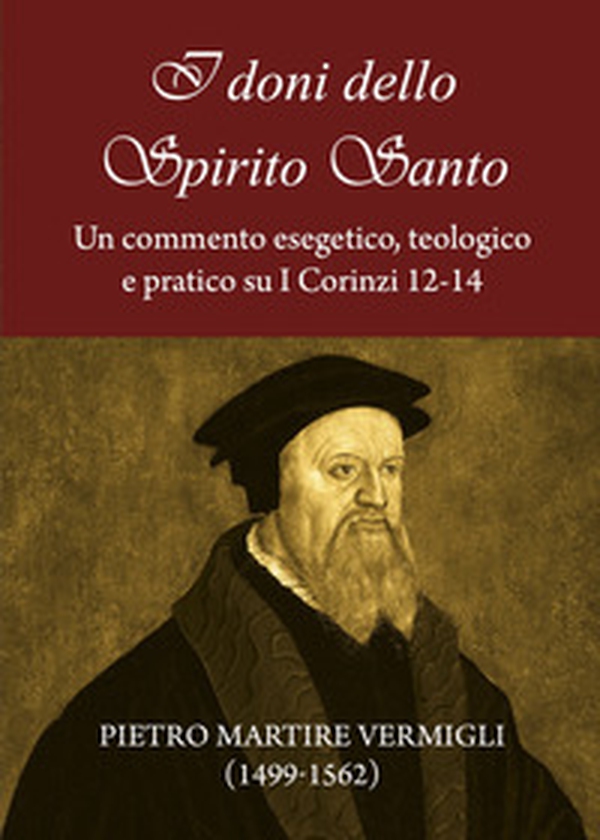 I doni dello Spirito Santo. Un commento esegetico, teologico e pratico su I Corinzi 12-14 - Librerie.coop I doni dello Spirito Santo. Un commento esegetico, teologico e pratico su I Corinzi 12-14 - Librerie.coop