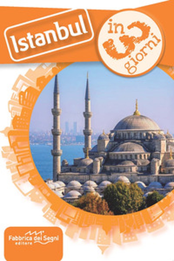 Istanbul in 3 giorni - Librerie.coop Istanbul in 3 giorni - Librerie.coop