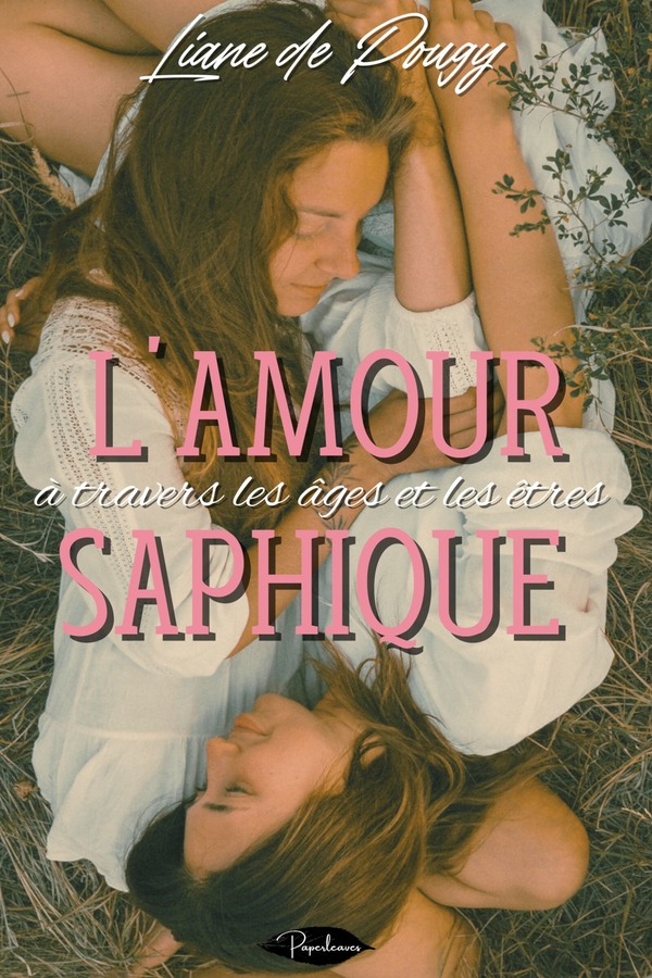 L’amour saphique à travers les âges et les êtres - Librerie.coop L’amour saphique à travers les âges et les êtres - Librerie.coop