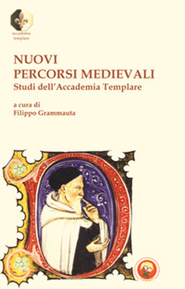 Nuovi percorsi medievali. Studi dell'Accademia Templare - Librerie.coop Nuovi percorsi medievali. Studi dell'Accademia Templare - Librerie.coop
