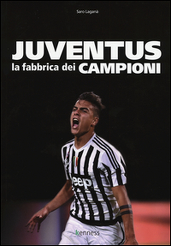 Juventus. La fabbrica dei campioni - Librerie.coop Juventus. La fabbrica dei campioni - Librerie.coop