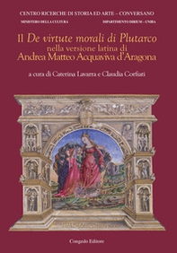Il «De virtute morali» di Plutarco nella versione latina di Andrea Matteo Acquaviva d'Aragona - Librerie.coop